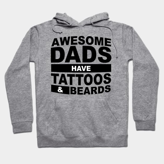 Awesome Dads Have Tattoos And Beards Hoodie by Horisondesignz